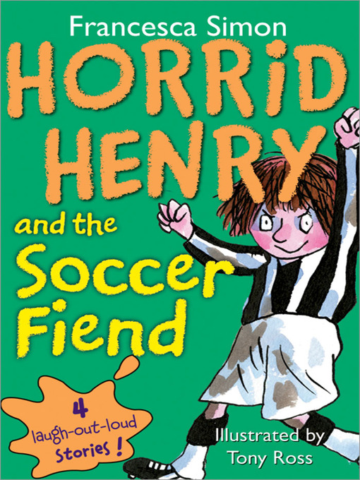 Title details for Horrid Henry and the Soccer Fiend by Francesca Simon - Available